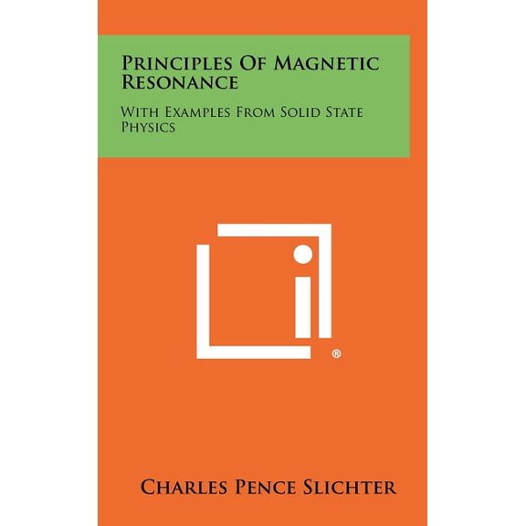 Principles Of Magnetic Resonance: With Examples From Solid State Physics (Hardcover)