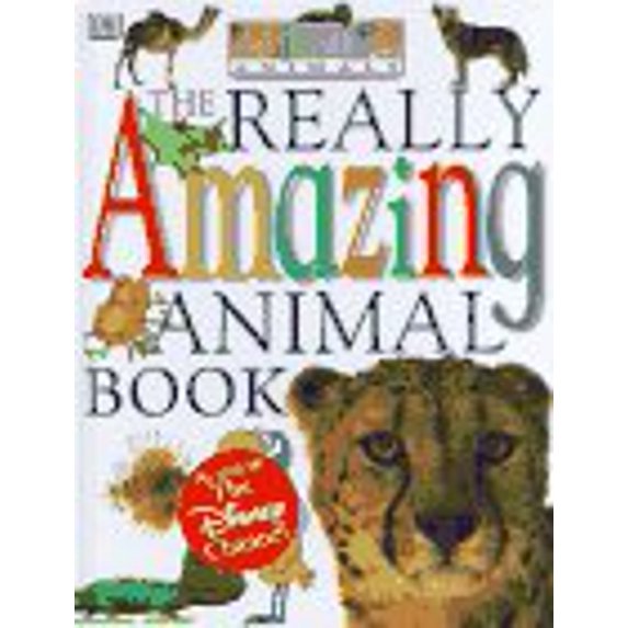 Pre-Owned The Really Amazing Animal Book (Hardcover) 0789412659 9780789412652