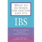 What to Do When the Doctor Says It's IBS : Alternative and Traditional Treatments for Irritable Bowel Syndrome, Used [Paperback]
