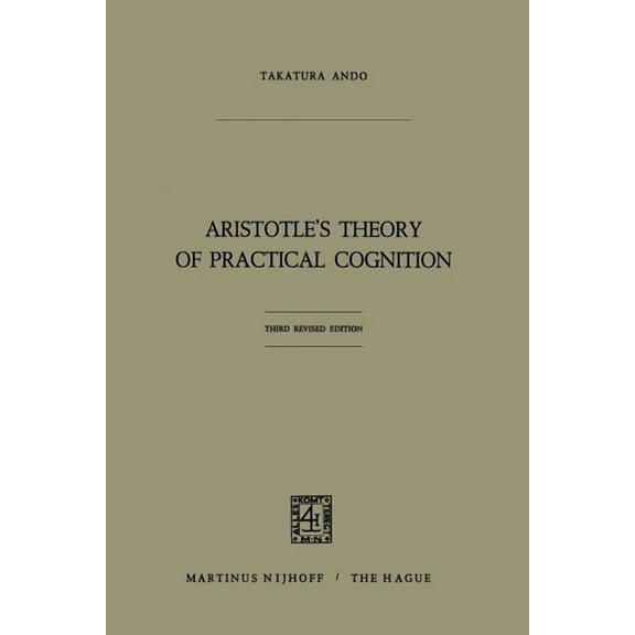 Aristotle's Theory of Practical Cognition: 3d. Edition, (Paperback)