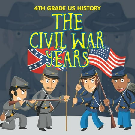 4th Grade US History : The Civil War Years (Paperback)