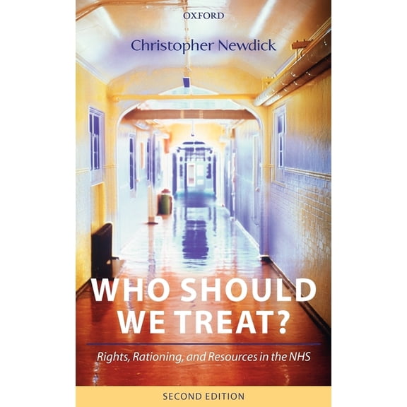 Who Should We Treat?: Rights, Rationing, and Resources in the Nhs, (Hardcover)