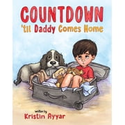 Countdown 'til Daddy Comes Home, (Paperback)