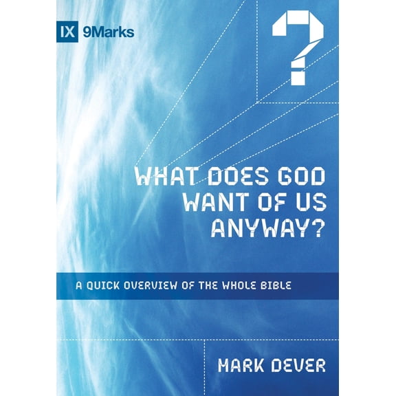 Pre-Owned What Does God Want of Us Anyway?: A Quick Overview of the Whole Bible (Paperback) 1433566338 9781433566332