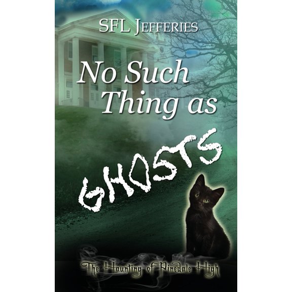 The Haunting of Pineville High No Such Thing as Ghosts, (Paperback)