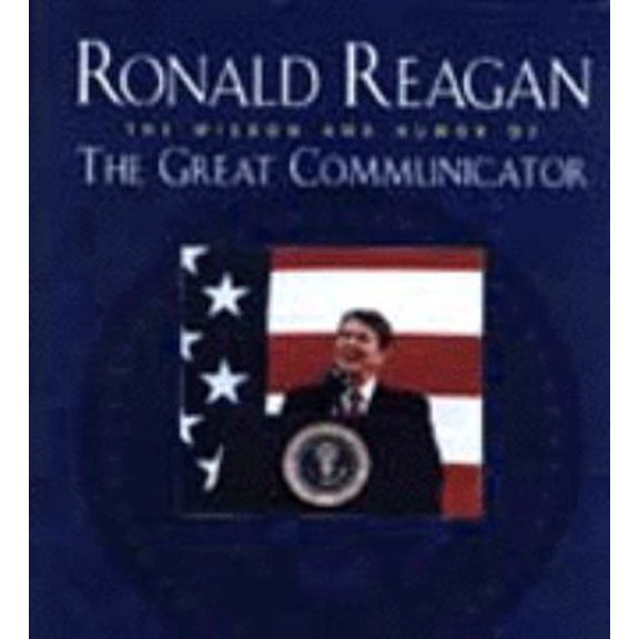 Pre-Owned Ronald Reagan: The Wisdom and Humor of the Great Communicator (Hardcover) 0002251213 9780002251211