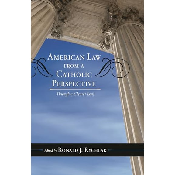 Pre-Owned American Law from a Catholic Perspective: Through a Clearer Lens (Paperback) 1442261684 9781442261686