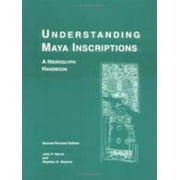 Understanding Maya Inscriptions: A Hieroglyph Handbook, Used [Paperback]