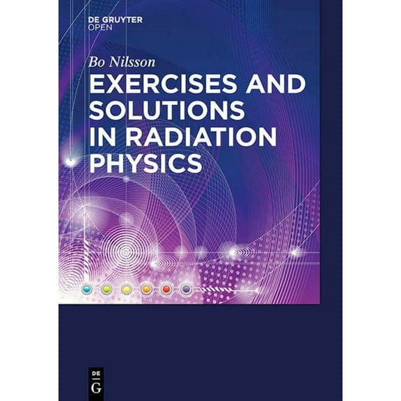Exercises with Solutions in Radiation Physics, (Hardcover)