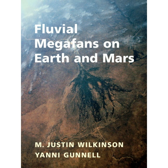 Fluvial Megafans on Earth and Mars, (Hardcover)