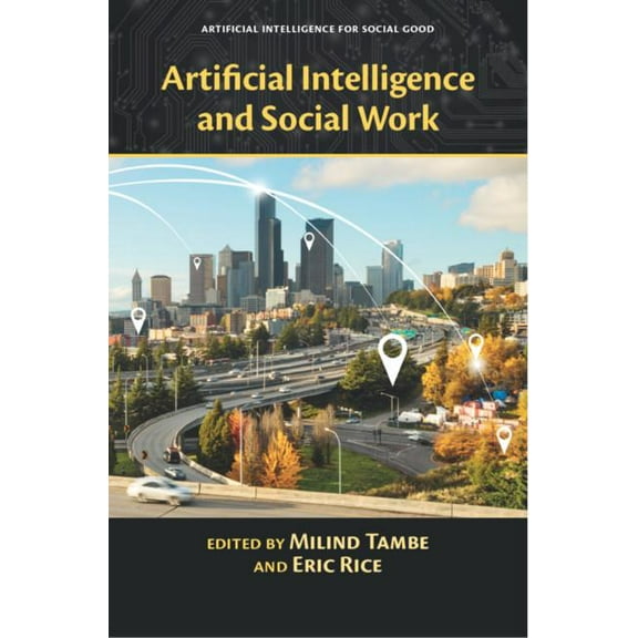 Artificial Intelligence for Social Good Artificial Intelligence and Social Work, (Hardcover)