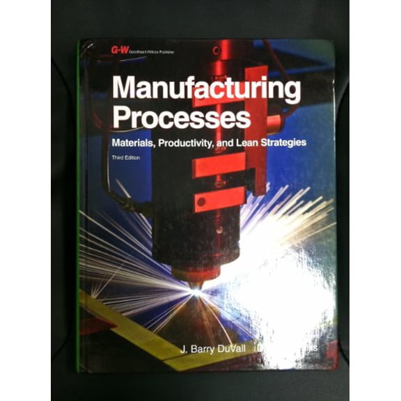 Pre-Owned Manufacturing Processes: Materials, Productivity, and Lean Strategies, 9781605255699, 1605255696, Hardcover, Third Edition, Textbook edition