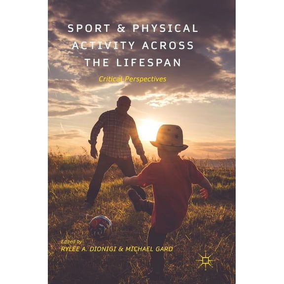 Sport and Physical Activity Across the Lifespan: Critical Perspectives, (Hardcover)