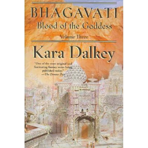 Pre-Owned Bhagavati (Blood of the Goddess/Kara Dalkey, 3) (Hardcover) 031286003X 9780312860035