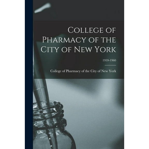 College of Pharmacy of the City of New York; 1959-1960 (Paperback)