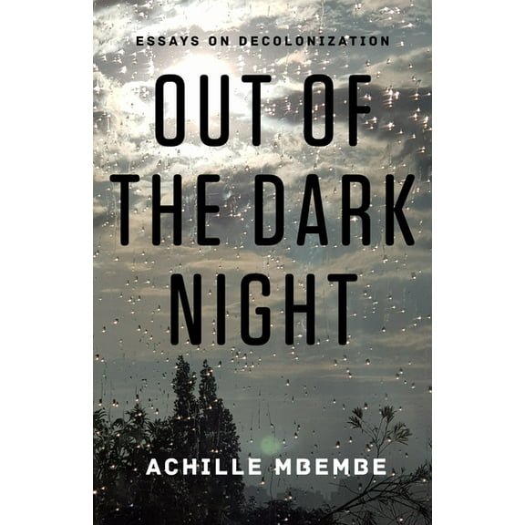 Out of the Dark Night: Essays on Decolonization, (Hardcover)