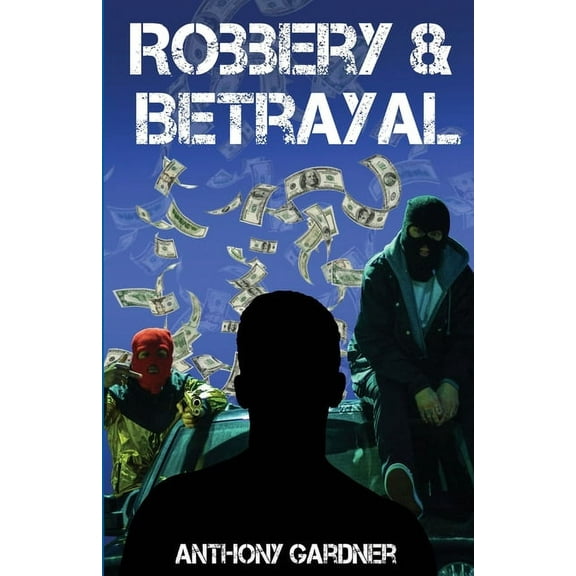Robbery & Betrayal, (Paperback)