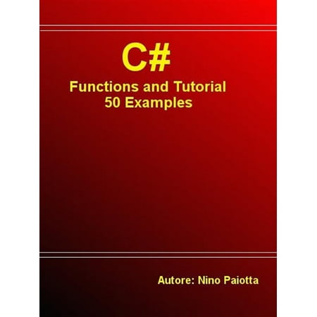 C# Functions and Tutorial - 50 Examples - eBook