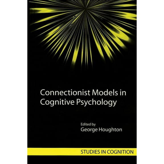 Studies in Cognition Connectionist Models in Cognitive Psychology, (Paperback)