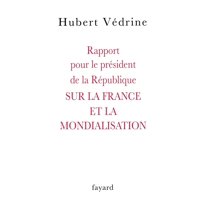 Rapport pour le prÃ©sident de la RÃ©publique SUR LA FRANCE ET LA MONDIALISATION, (Paperback)