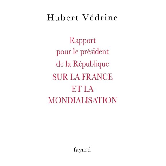 Rapport pour le prÃ©sident de la RÃ©publique SUR LA FRANCE ET LA MONDIALISATION, (Paperback)