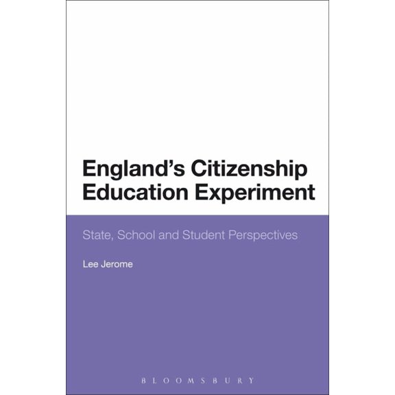 England's Citizenship Education Experiment: State, School and Student Perspectives, (Hardcover)
