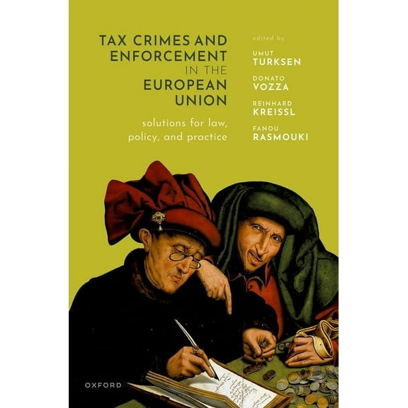 Tax Crimes and Enforcement in the European Union: Solutions for Law, Policy and Practice, (Hardcover)