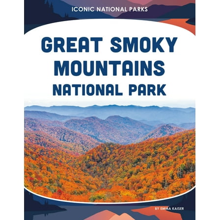 Iconic National Parks Great Smoky Mountains National Park, (Hardcover)