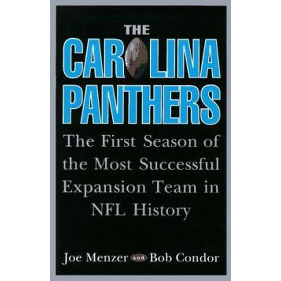 Pre-Owned The Carolina Panthers: The First Season of the Most Successful Expansion Team in NFL History (Hardcover) 0028613961 9780028613963