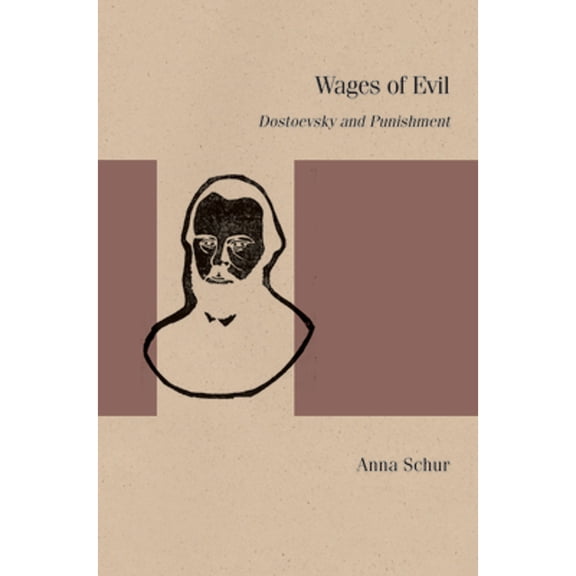 Pre-Owned Studies in Russian Literature and Theory: Wages of Evil : Dostoevsky and Punishment (Paperback)