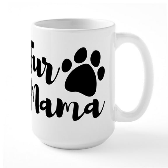 CafePress - Fur Mama - 15 oz Ceramic Large White Nolvety Mug