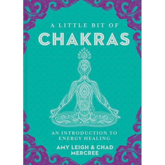 Little Bit A Little Bit of Chakras: An Introduction to Energy Healing, Book 5, (Hardcover)