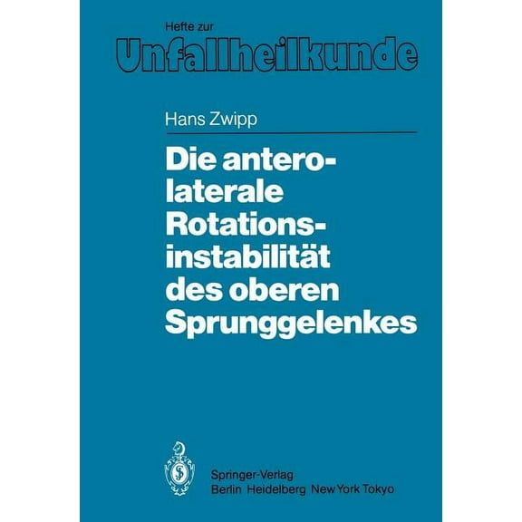 Hefte Zur Zeitschrift der Unfallchirurg Die Antero-Laterale RotationsinstabilitÃ¤t Des Oberen Sprunggelenkes, Book 177, (Paperback)