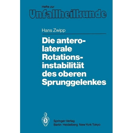 Hefte Zur Zeitschrift der Unfallchirurg Die Antero-Laterale RotationsinstabilitÃ¤t Des Oberen Sprunggelenkes Book 177 (Paperback)