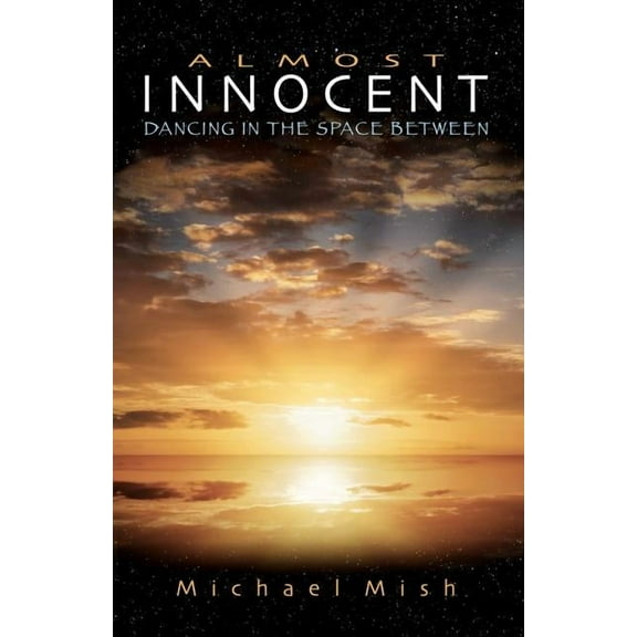 Almost Innocent: Dancing in the Space Between (Paperback)