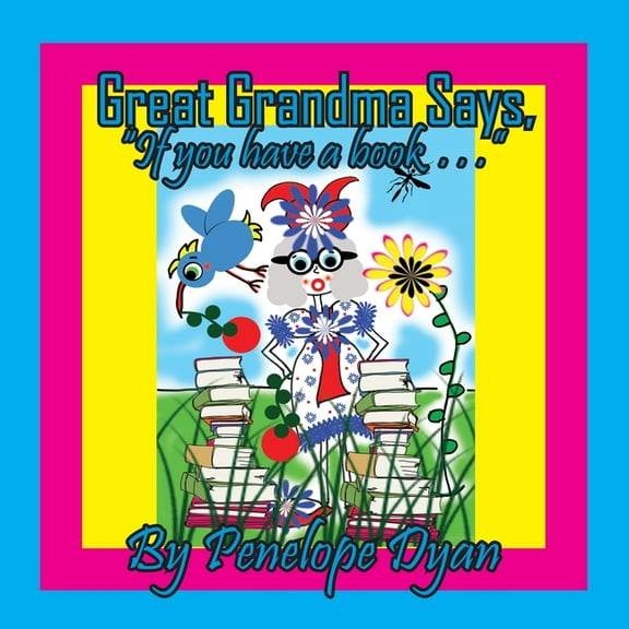 Great Grandma Says, "If you have a book . . .", (Paperback)