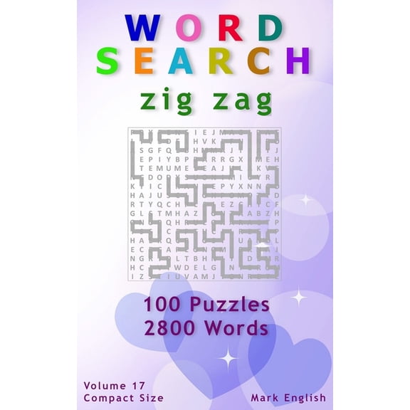 Compact Word Search Books: Word Search: Zig Zag, 100 Puzzles, 2800 Words, Volume 17, Compact 5"x8" Size (Paperback)