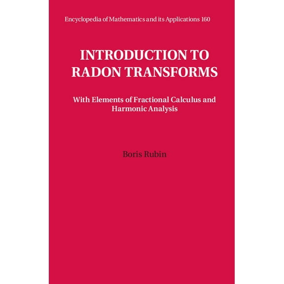 Encyclopedia of Mathematics and Its Appl Introduction to Radon Transforms, (Hardcover)