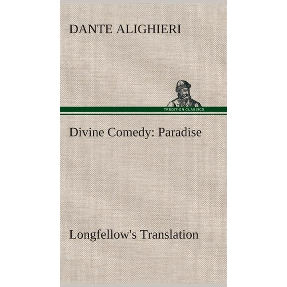 Divine Comedy, Longfellow's Translation, Paradise, (Hardcover)
