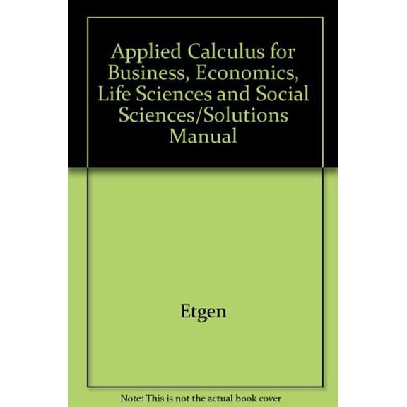Pre-Owned Applied Calculus for Business, Economics, Life Sciences and Social Sciences/Solutions Manual, 9780023343834, 0023343834, Paperback, 4th edition