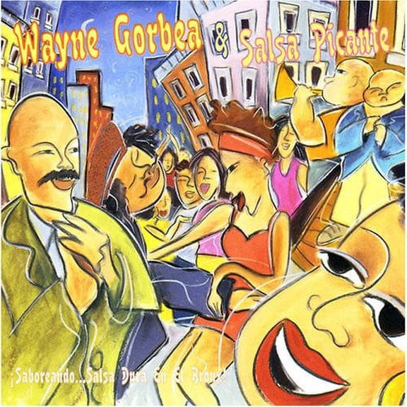 Wayne Gorbea & Salsa Picante - Saboreando Salsa Dur en El Bronx - Music & Performance - CD