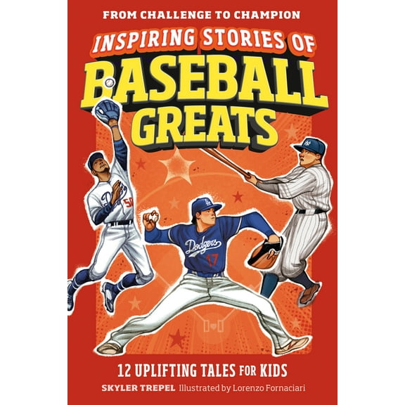 From Challenge to Champion Inspiring Stories of Baseball Greats: 12 Uplifting Tales for Kids, (Paperback)
