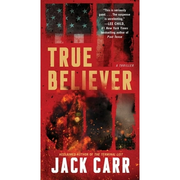 Pre-Owned True Believer: A Terminal List Thriller (Paperback) by Jack Carr