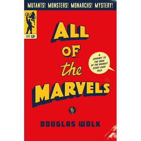 All of the Marvels : A Journey to the Ends of the Biggest Story Ever Told (Hardcover)