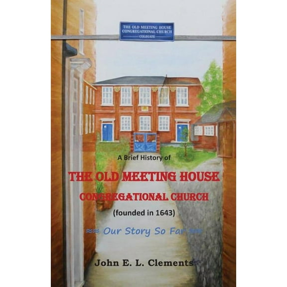 A brief history of the Old Meeting House Congregational Church, (Paperback)