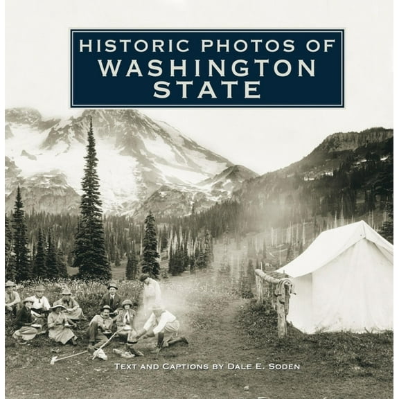 Historic Photos Historic Photos of Washington State, (Hardcover)