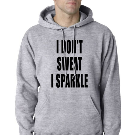 I Don't Sweat I Sparkle Adult Hoodie Sweatshirt