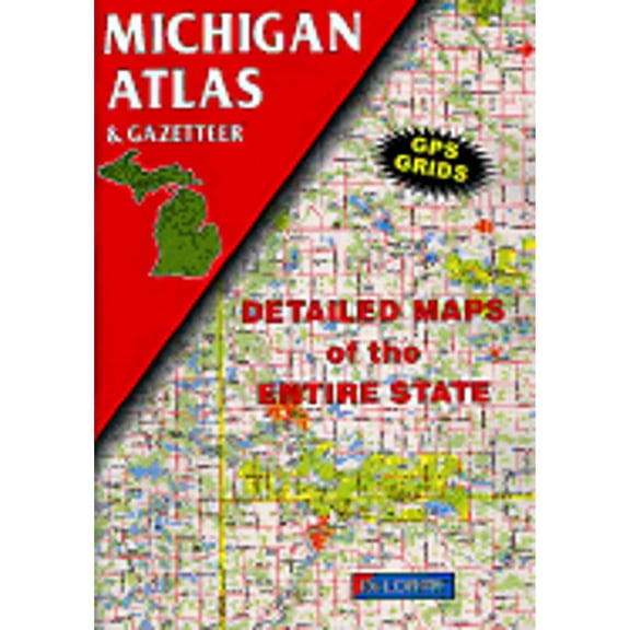 Pre-Owned Michigan Atlas & Gazetteer: GPS Grids, Detailed Maps of the Entire State (Paperback) by Delorme Publishing Company, Delorme Mapping Company