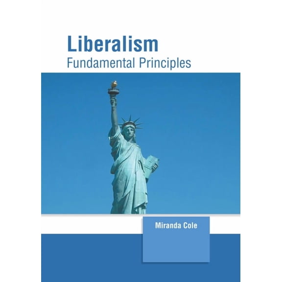 Liberalism: Fundamental Principles, (Hardcover)