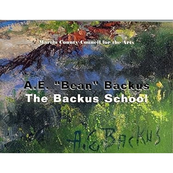 Pre-Owned A.E. "Bean" Backus The Backus School (Other) 9780967852102